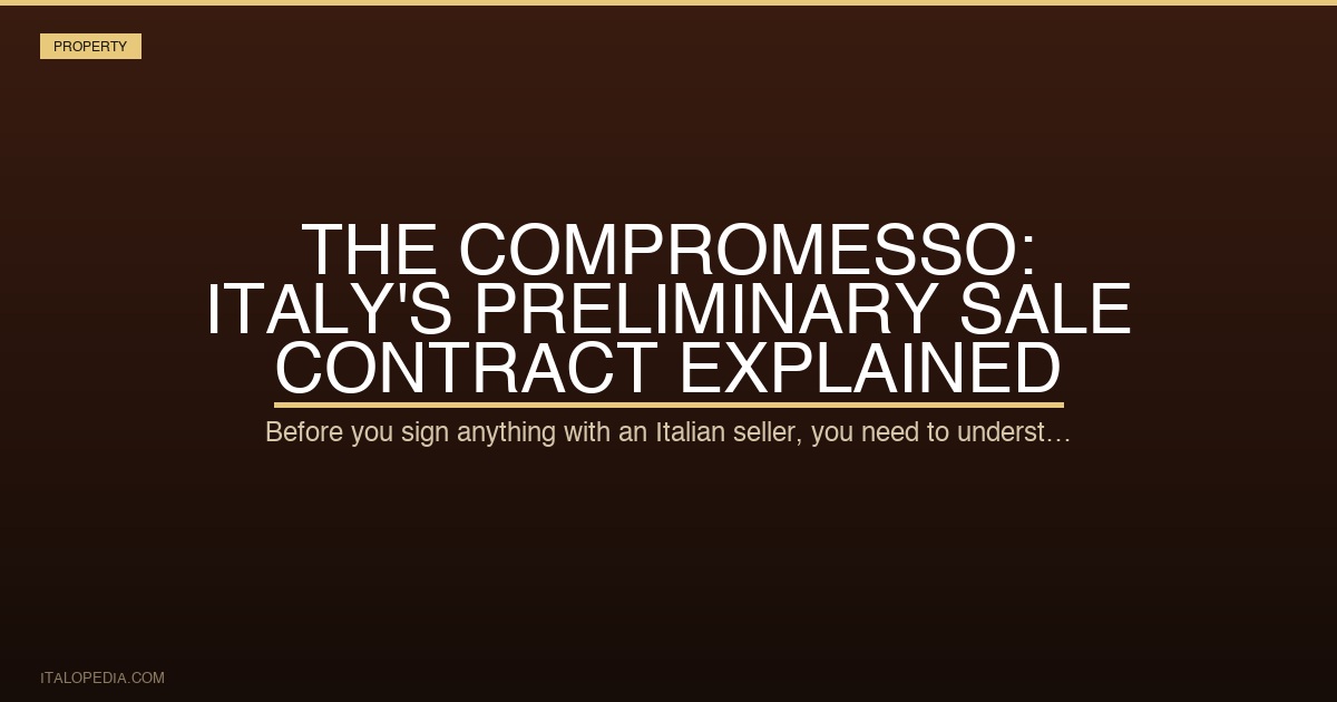 The Compromesso: Italy's Preliminary Sale Contract Explained