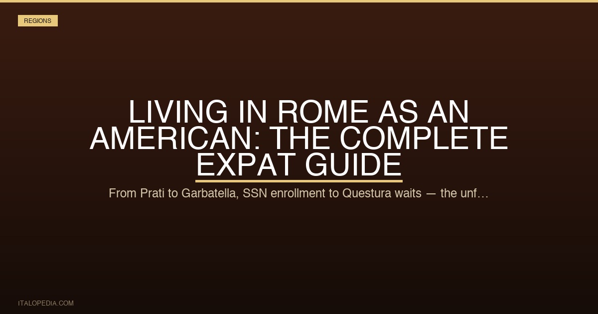 Living in Rome as an American: The Complete Expat Guide